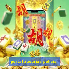 portal zacarias policia